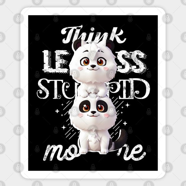 Think less, Stupid more! Sticker by Pictozoic